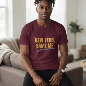 Funny New Year Shirt, New Year Same Me Tee, But Cuter or Just More Handsome afbeelding 10