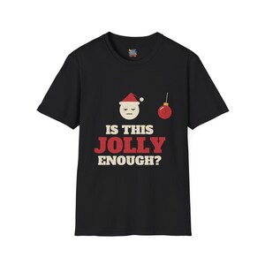Funny Christmas Shirt, Is This Jolly Enough Tee, Sarcastic Xmas Shirt, Vintage Holiday Top image 2