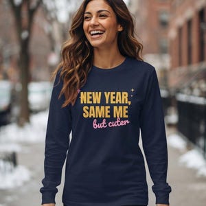 Funny New Year Shirt, New Year Same Me Tee, But Cuter or Just More Handsome afbeelding 7