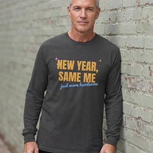 Funny New Year Shirt, New Year Same Me Tee, But Cuter or Just More Handsome afbeelding 11