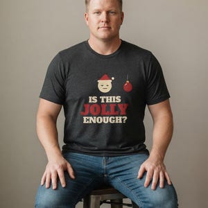 Funny Christmas Shirt, Is This Jolly Enough Tee, Sarcastic Xmas Shirt, Vintage Holiday Top image 6