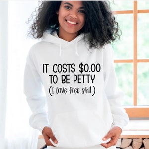 It cost 0 To be Petty