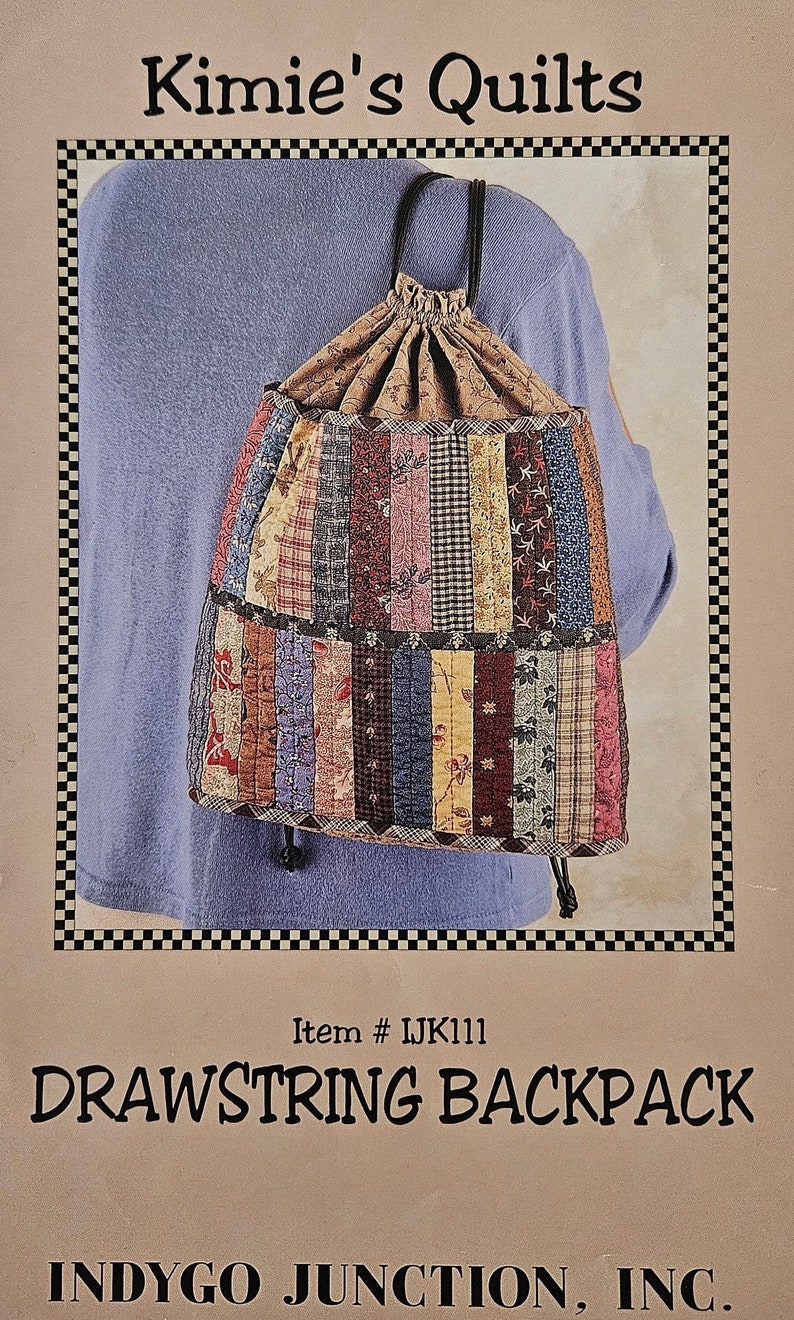 May include: A patchwork drawstring backpack pattern with the title "Kimie's Quilts" and the text "Item # LJK111 DRAWSTRING BACKPACK INDYGO JUNCTION, INC."