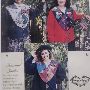 May include: Three women model different styles of a patchwork sweater jacket. The text "Seasonal Jacket" and "Any size adult sweatshirt is turned into a lovely jacket with choices of three collars." is printed below the image.