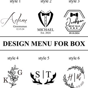 May include: Design menu for a box with six different styles. The styles include a script font name, a tuxedo graphic, a hexagon with a bowtie and the text "Best Man", a floral design with initials, a stag antler graphic with initials, and a wreath with initials and a date.
