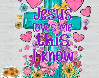 Christian PNG, Sublimation Jesus Loves Me This I Know sublimation and dtf png,  Kids Toddler, Colorful Religious Bible Graphic Design png