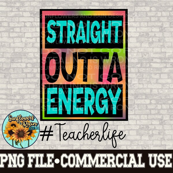 Straight Outta Energy Teacher Png - Etsy