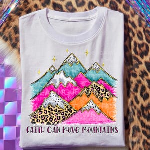 Faith can move mountains png file for sublimation and dtf prints. Bright trendy colors, leopard print png,  best seller png, gold glitter