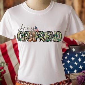 Army girlfriend png file for sublimation T-shirts. Digital download. Support our troops. Patriotic sublimation designs. American flag png