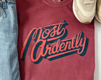 Most Ardently Tee | Jane Austen Shirt | Pride and Prejudice Tee | Bookish Tee | Funny Tee | Book Lovers Shirt