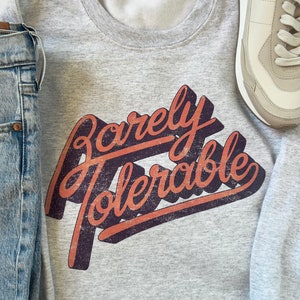 Barely Tolerable Sweatshirt | Jane Austen Sweatshirt | Pride and Prejudice Sweatshirt | Bookish Sweatshirt | Funny Sweatshirt