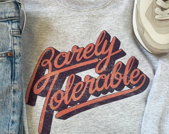 Barely Tolerable Sweatshirt | Jane Austen Sweatshirt | Pride and Prejudice Sweatshirt | Bookish Sweatshirt | Funny Sweatshirt