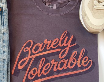 Barely Tolerable Tee | Jane Austen | Pride and Prejudice | Period Drama Shirt | Bookish Shirt | Book Lovers Shirt | Funny Tee | Bookish Tee