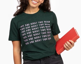 You Are What You Read Tee  | Bookish Tee | Bookish Shirt | Librarian Tee | Teacher Tee
