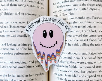 A Fictional Character Hurt Me Sticker | Bookish Sticker | Kindle Sticker