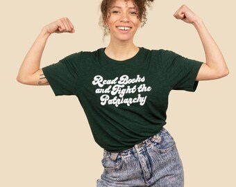 Read Books and Fight the Patriarchy Tee | Bookish Tee | Bookish Shirt | Feminist Tee