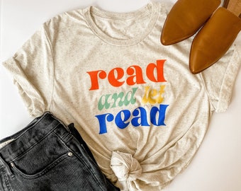 Read and Let Read Tee | Bookish Tee | Bookish Shirt | Book Lovers Tee | Retro Tee