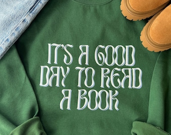 It's a Good Day Sweatshirt | Bookish Sweatshirt | Book Lovers Sweatshirt | Librarian Sweatshirt
