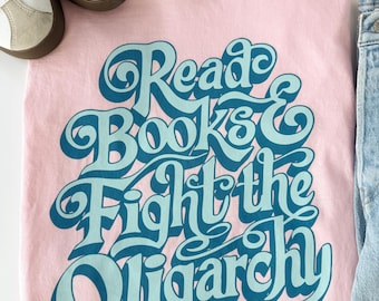 Read Books and Fight the Oligarchy Tee