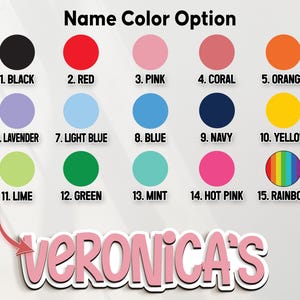 May include: Image showing a color chart with 15 color options, including black, red, pink, coral, orange, lavender, light blue, blue, navy, yellow, lime, green, mint, hot pink, and rainbow. The name "VERONICA'S" is displayed in pink.