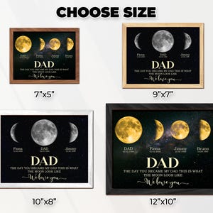 May include: Framed art prints featuring moon phases and the word "DAD" in a stylized font. The prints are available in various sizes, with the text "THE DAY YOU BECAME MY DAD THIS IS WHAT THE MOON LOOK LIKE" and "We love you".