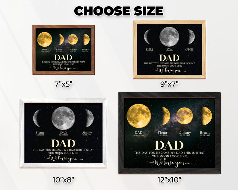 May include: Framed art prints featuring moon phases and the word "DAD" in a stylized font. The prints are available in various sizes, with the text "THE DAY YOU BECAME MY DAD THIS IS WHAT THE MOON LOOK LIKE" and "We love you".