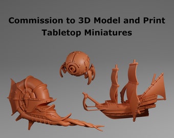 Commission to 3D Model and Print Tabletop Miniatures