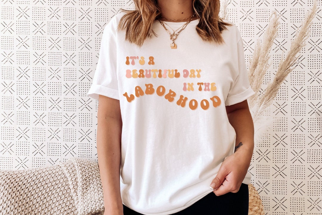 It's a Beautiful Day in the Laborhood Shirt L&D Nurse - Etsy