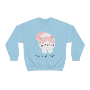 You Do As I Say Cat | Unisex Heavy Blend Crewneck Sweatshirt
