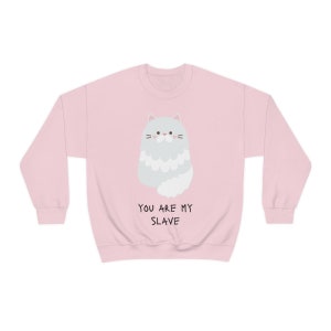 You Are My Slave Cat | Unisex Heavy Blend Crewneck Sweatshirt