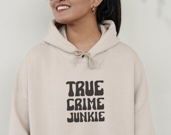 True Crime Junkie Hoodie, True Crime Gifts, True Crime Sweatshirt, Crime Junkie Sweatshirt, True Crime Fan Hoodie