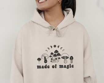 Made Of Magic Hoodie, Mushroom Hoodie, Trendy Sweatshirt, VSCO Hoodie, Oversized Hoodie, Sister Gift from Sister, Best Friend Gift