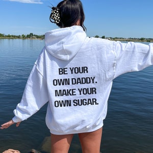 Be Your Own Daddy Oversized Hoodie With Words On Back, Feminist Hoodie, Aesthetic Hoodie, Oversized Hoodie, Y2K Pullover, Vsco Sweatshirt