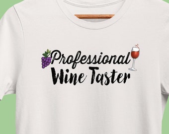 Funny Wine T-Shirt, Pro Wine Taster V1, Winery Shirt, Wine Saying Tee, Wine Lover, Bachelorette, Bridal Party, or Tasting Party Group Shirts