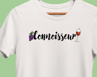 Funny Wine T-Shirt, Connoisseur V1, Winery Drinking Shirt, Wine Sayings Tee for Wine Lover, Wine Tasting Group T-Shirt, Gift for Wino