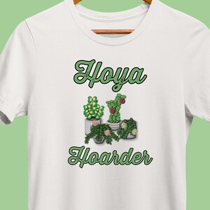 Plant Shirt, Hoya Hoarder, Funny Tshirt for Hoya Enthusiasts and Collectors, Houseplant T-Shirt, Gift for Hoya Lovers