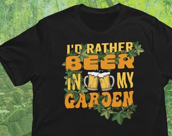 Beer Garden Shirt, Beer In My Garden, Gardening and Beer Brew Enthusiasts T-Shirt! Ale, Stout, Lager, Hops, Barley, Plants, Alcohol