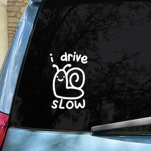I Drive Slow Sticker, Snail Sticker for car, Slow Driver Sticker, Cute Snail Sticker, Bug Sticker for Car, Funny Sticker for Car