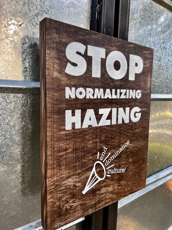 Stop Normalizing Hazing Sign - Etsy