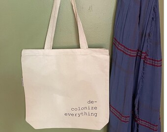 de-colonize everything organic canvas tote