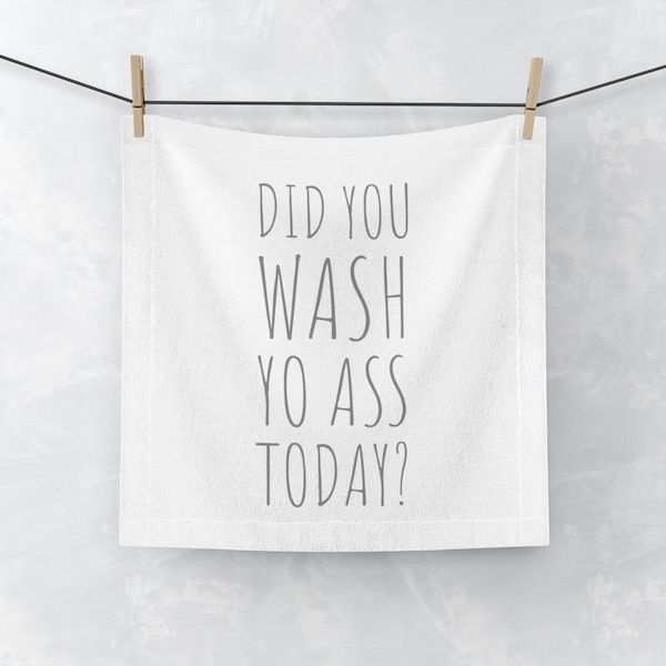 Did You Wash Yo Ass Today Funny Washcloth | Gag/Novelty Gift | Bathroom Decor | Inappropriate Humor Viral Content