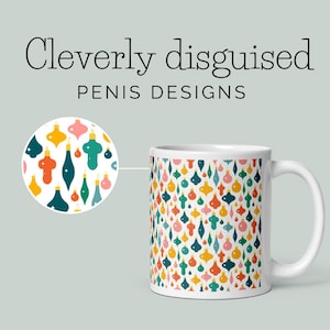 Funny Naughty Penis Ornaments Ceramic Mug, Dick Theme, Peen White Elephant Present, Dick, Dirty Adult Humor, Christmas Mug, Holiday Gift