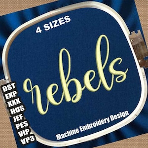 May include: A yellow embroidered design of the word "rebels" on a blue fabric background. The design is in a cursive font. The text "4 SIZES" is in white text at the top of the image. The text "Machine Embroidery Design" is at the bottom of the image.