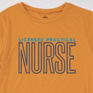 May include: A yellow short-sleeved t-shirt with the text "LICENSED PRACTICAL NURSE" in blue and black lettering.