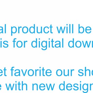 May include: Text on a white background that reads: *No physical product will be shipped. This listing is for digital downloads only. *Don't forget favorite our shop to stay update with new designs