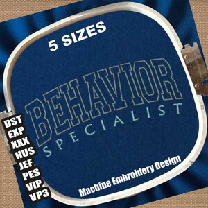 May include: A blue embroidery hoop with the text "5 SIZES" and "BEHAVIOR SPECIALIST" in white and grey thread. The text "Machine Embroidery Design" is also visible at the bottom of the hoop.