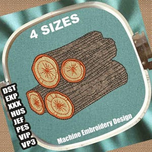 May include: A machine embroidery design featuring a stack of brown logs with light tan circular ends and orange outlines. The text 4 SIZES, Machine Embroidery Design, and file formats DST, EXP, XXX, HUS, JEF, PES, VIP, VP3 are printed on the teal fabric.
