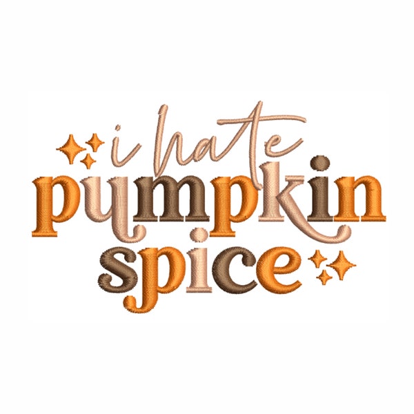 I Hate Pumpkin Spice Embroidery Design | Halloween Dst file | Pumpkin Pes file | Fall Pumpkin Embroidery Design | Pumpkin Embroidery Design