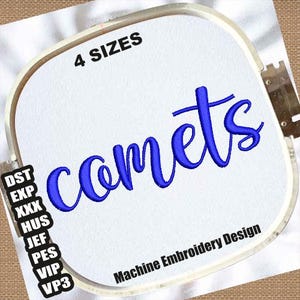 May include: A white embroidery hoop with blue cursive text that reads "comets" and the words "Machine Embroidery Design" at the bottom. The text "4 SIZES" is at the top of the hoop.