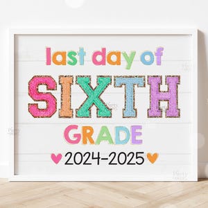 Letrero imprimible para el último día de clases, letreros para el último día de sexto grado, utilería para fotos escolares, fin de año escolar, niños, maestros, descarga digital instantánea